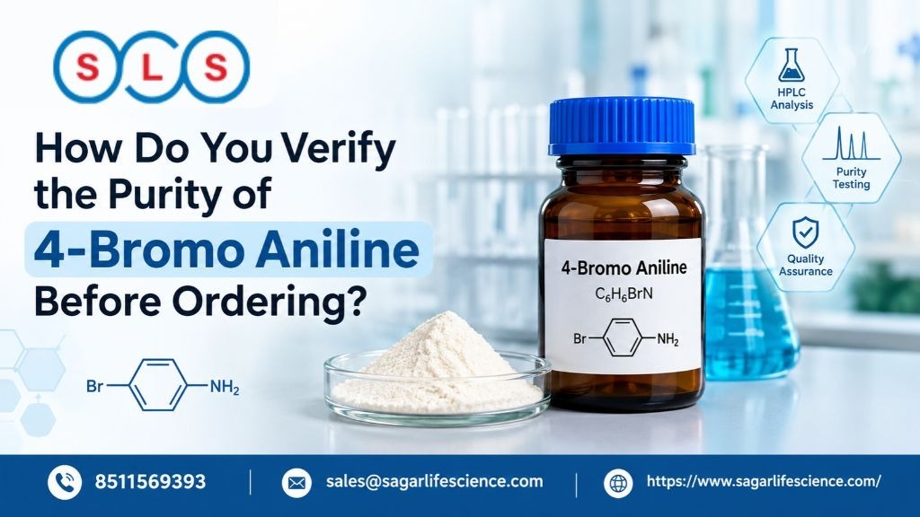 How Do You Verify the Purity of 4-Bromo Aniline Before Ordering?